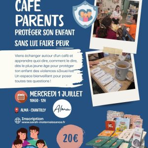 Affiche d’un Café Parents intitulé « Protéger son enfant sans lui faire peur ». L’événement propose un temps d’échange autour de la prévention des violences sexuelles infantiles, avec des outils concrets pour savoir quoi dire, comment le dire et accompagner son enfant de manière rassurante.